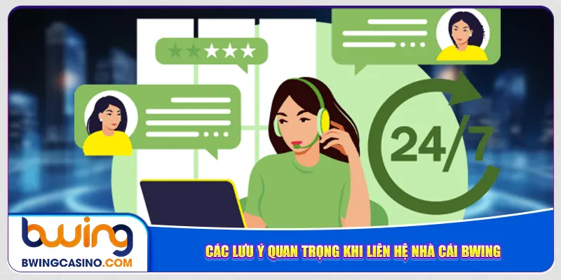 Các lưu ý quan trọng khi liên hệ nhà cái Bwing
