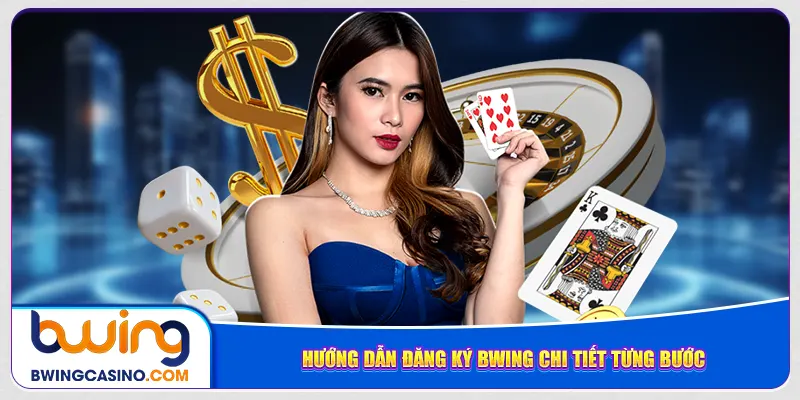 Hướng dẫn đăng ký Bwing chi tiết từng bước