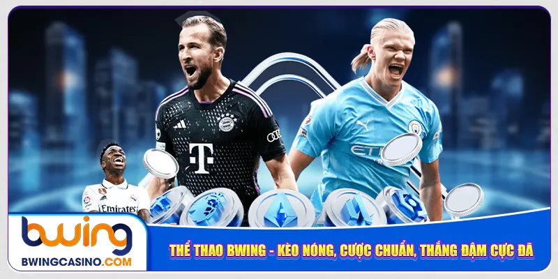 the-thao-bwing-keo-nong-cuoc-chuan-thang-dam-cuc-da