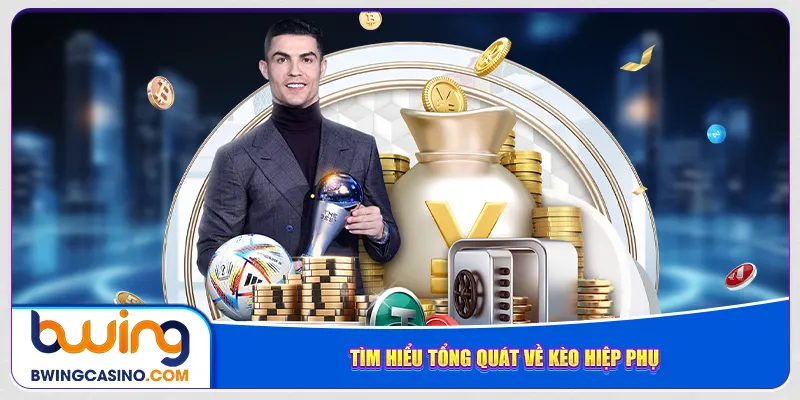 Tìm hiểu tổng quát về kèo hiệp phụ